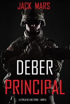 deber principal: la forja de luke stone - libro 6 (un thriller de accion) (ebook)-jack mars-9798341558922