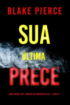 sua ultima prece (serie rachel gift: thriller de suspense do fbi  livro 12) (ebook)-blake pierce-9798341576322