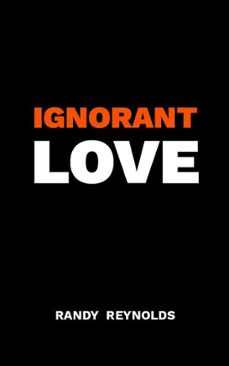 ignorant love (ebook)-randy reynolds-9798993583822