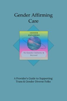 gender affirming care: a provider's guide to supporting trans &amp; gender diverse folks (ebook)-jt timms-9798998913822