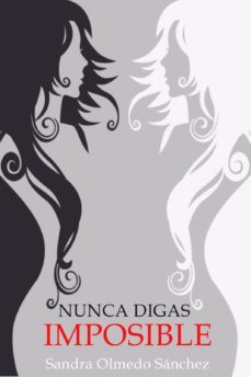 nunca digas imposible (ebook)-sandra olmedo sanchez-cdlap00008122