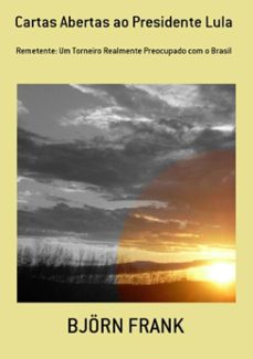 cartas abertas ao presidente lula (ebook)-björn frank-3410001425332