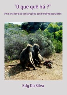 "o que que ha ?" (ebook)-edy da silva-3410002104632