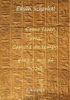 como fazer uma capsula do tempo para o ano de 3020 (ebook)-edson schenkel-3410002916532