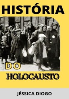 historia do holocausto (ebook)-jéssica diogo da silva-3410004118132