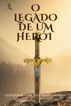 o legado de um heroi (ebook)-felipe silva almeida guilherme vinicius da e beaza-3410005483932