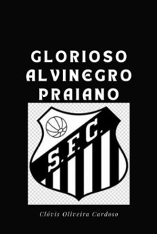 glorioso alvinegro praiano (ebook)-clóvis oliveira cardoso-3410006712932