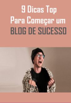 9 dicas top para comear um blog de sucesso (ebook)-andré sousa-3410007102732