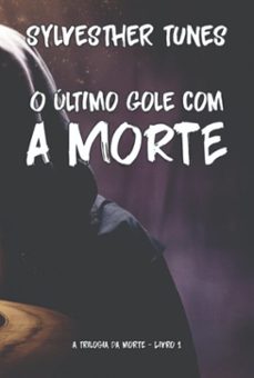 o ultimo gole com a morte (ebook)-sylvesther tunes-3410007742532