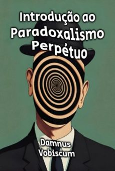 introduço ao paradoxalismo perpetuo (ebook)-damnus vobiscum-3410007985632