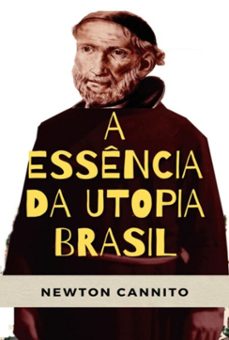 essência da utopia brasil (ebook)-newton cannito-3410008918332