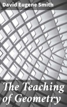 the teaching of geometry (ebook)-david eugene smith-4057664563132