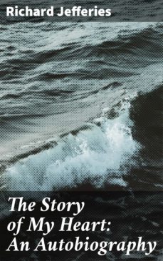 the story of my heart: an autobiography (ebook)-richard jefferies-4057664640932