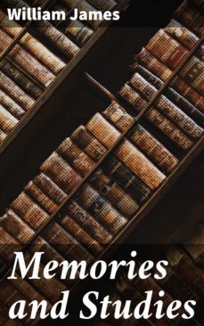 memories and studies (ebook)-william james-4057664641632