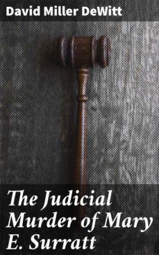 the judicial murder of mary e. surratt (ebook)-david miller dewitt-4064066142032