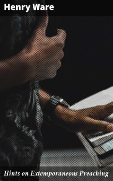 hints on extemporaneous preaching (ebook)-henry ware-4064066176532