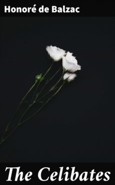 the celibates (ebook)-honore de balzac-4064066245832