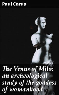 the venus of milo: an archeological study of the goddess of womanhood (ebook)-4064066247232