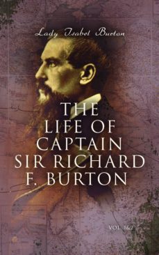 the life of captain sir richard f. burton (vol. 1&amp;2) (ebook)-4064066388232
