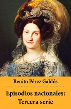 episodios nacionales: tercera serie (ebook)-benito perez galdos-4064066445232