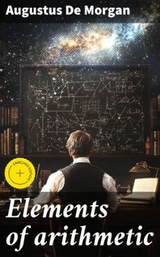elements of arithmetic (ebook)-augustus de morgan-4066339523432