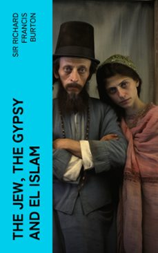 the jew, the gypsy and el islam (ebook)-richard francis, sir burton-4066339555532
