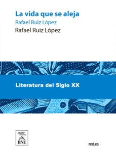 la vida que se aleja (ebook)-rafael ruiz lópez-4099995484632