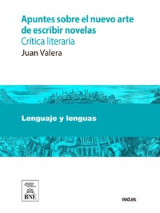 apuntes sobre el nuevo arte de escribir novelas : critica literaria : (1886-1887) (ebook)-juan valera-4099995486032