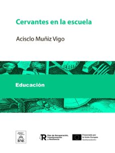 cervantes en la escuela (ebook)-miguel de cervantes saavedra-4099995493832