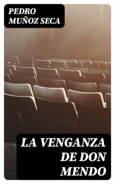 la venganza de don mendo (ebook)-pedro muñoz seca-8596547025832