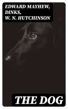 the dog (ebook)-edward mayhew-w. n. hutchinson-8596547316732