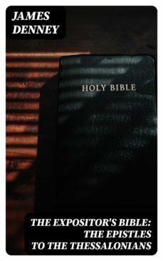 the expositor's bible: the epistles to the thessalonians (ebook)-james denney-8596547346432