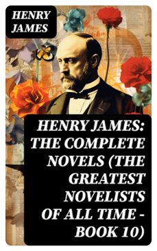 henry james: the complete novels (the greatest novelists of all time  book 10) (ebook)-henry james-8596547731832