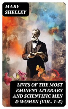 lives of the most eminent literary and scientific men &amp; women (vol. 1-5) (ebook)-mary shelley-8596547732532