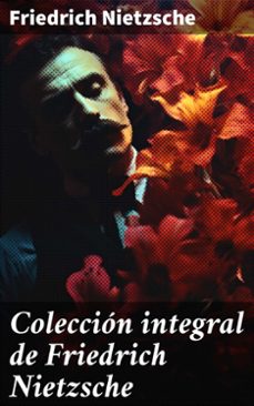 coleccion integral de friedrich nietzsche (ebook)-friedrich nietzsche-8596547784432