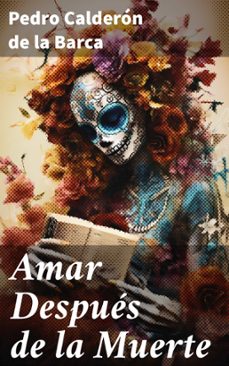 amar despues de la muerte (ebook)-pedro calderon de la barca-8596547816232