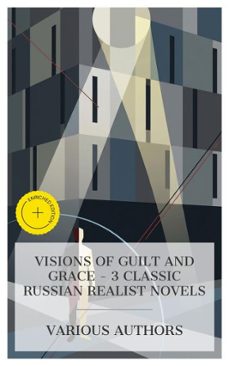 visions of guilt and grace  3 classic russian realist novels (ebook)-leo tolstoy-fyodor dostoevsky-fiódor dostoyevski-8596547873532