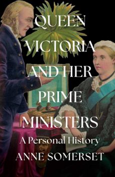 queen victoria and her prime ministers (ebook)-anne somerset-9780008106232