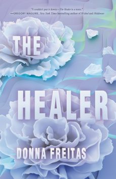 the healer (ebook)-donna freitas-9780062662132