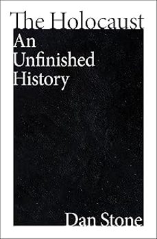 the holocaust: an unfinished history-dan stone-9780063349032
