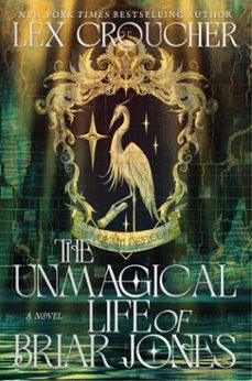 the unmagical life of briar jones (ebook)-lex croucher-9780063460232