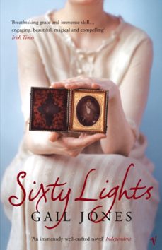 sixty lights-gail jones-9780099472032