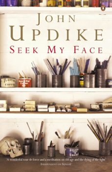 seek my face-john updike-9780141922232