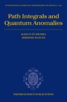 path integrals and quantum anomalies-kazuo fujikawa-hiroshi suzuki-9780198529132