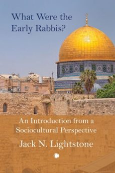 what were the early rabbis? (ebook)-jack n. lightstone-9780227180532