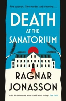 death at the sanatorium-ragnar jonasson-9780241493632