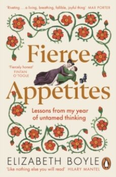 fierce appetites : lessons from my year of untamed thinking-9780241992432