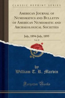 american journal of numismatics and bulletin of american numismatic and archaeological societies, vol. 29-9780282727932