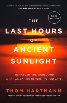 the last hours of ancient sunlight: revised and updated third edition (ebook)-thom hartmann-9780307422132