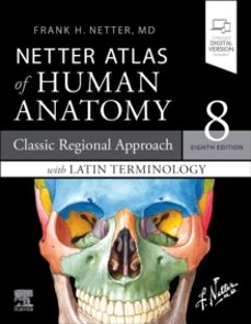 netter atlas of human anatomy: classic regional approach with lat in terminology-frank h., md netter-9780323760232